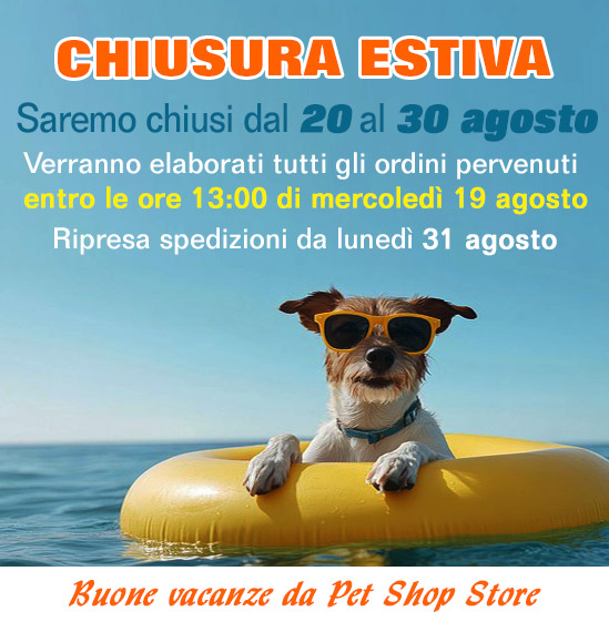 Chiusura estiva Pet Shop Store - Saremo chiusi dal 20 al 30 agosto
