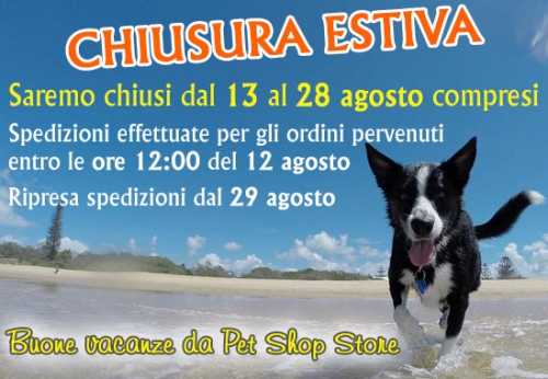 Chiusura estiva Pet Shop Store Ultimi ordini